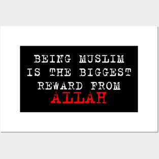 BEING MUSLIM IS THE BIGGEST REWARD FROM ALLAH Posters and Art